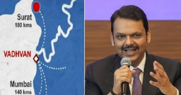 വധ്വാന്‍ എന്ന പ്രദേശത്ത് ഉയരുന്ന നാലാമത് മുംബൈ എന്ന് വിളിക്കപ്പെടുന്ന പുതിയ നഗരപ്രദേശം (ഇടത്ത്) മഹാരാഷ്ട്ര മുഖ്യമന്ത്രി ദേവേന്ദ്ര ഫഡ് നാവിസ് (വലത്ത്)