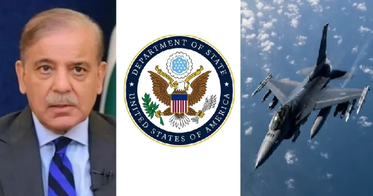 പാകിസ്ഥാന്‍ പ്രധാനമന്ത്രി ഷെഹ്ബാസ് ഷെരീഫ് (ഇടത്ത്) യുഎസ് സ്റ്റേറ്റ് ഡിപാര്‍ട് മെന്‍റ് (നടുവില്‍) അമേരിക്കയുടെ എഫ് 16 യുദ്ധവിമാനം (വലത്ത്)