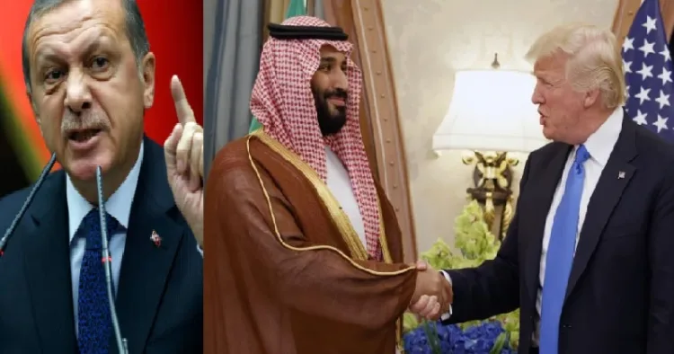 തുര്‍ക്കി പ്രസിഡന്‍റ് എര്‍ദോഗാന്‍ (ഇടത്ത്) ട്രംപും സൗദി അറേബ്യ കിരീടാവകാശി മുഹമ്മദ് ബിന്‍ സല്‍മാനും ( വലത്ത്)