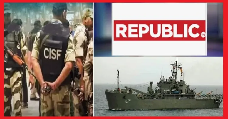റിപ്പബ്ലിക് ടിവി ലോഗോ (വലത്ത് മൂകളില്‍) ഇന്ത്യ സുരക്ഷ നല്‍കുന്ന ഇറാന്‍റെ കപ്പലായ ലവാന്‍ (വലത്ത് താഴെ) രാജ്യസുരക്ഷയെ ബാധിക്കുന്ന രീതിയില്‍ ഇറാന്‍ കപ്പലിന്‍റെ ഫോട്ടോയെടുക്കാന്‍ ശ്രമിച്ച മാധ്യമപ്രവര്‍ത്തകരെ അറസ്റ്റ് ചെയ്ത സിഐഎസ് എഫ് ഉദ്യോഗസ്ഥര്‍ (ഇടത്ത്)
